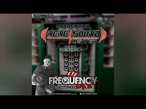 CARRETINHA NENE SOUND (VOLUME 02) - DJ FREQUENCY MIX