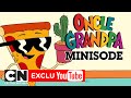 Ca Va Rester Collé Minisode Oncle Grandpa Cartoon Network