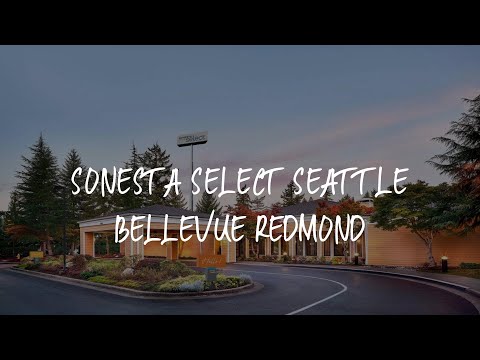 Sonesta Select Seattle Bellevue Redmond Review - Bellevue , United States of America
