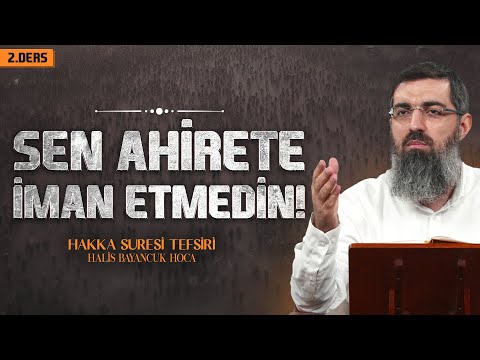 Resûllere İsyan Ettiler | Hâkka Suresi Tefsiri 2 | Halis Bayancuk Hoca