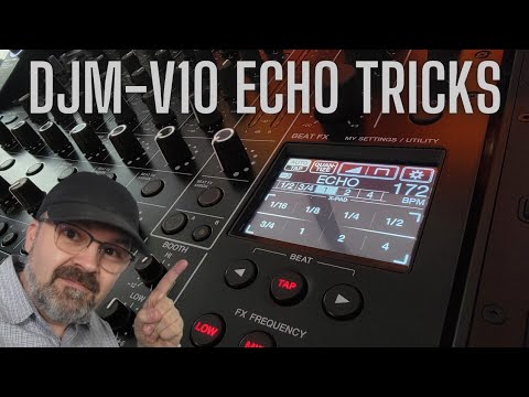 Pioneer DJ DJM-V10 Tips & Tricks - Using the Echo FX