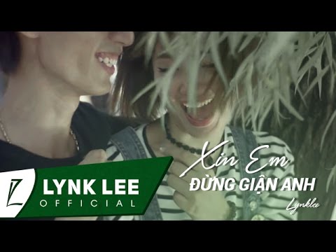 Xin em đừng giận anh - Lynk Lee