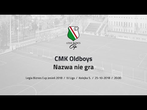 Skrót spotkania CMK Oldboys - Nazwa nie gra ( Legia Biznes Cup Jesień 2018 )
