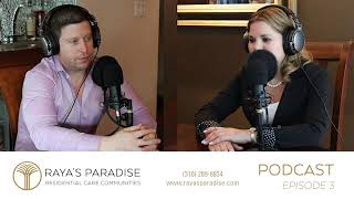 Raya&#39;s Paradise Podcast: Episode 3 - Finding the Right Residence for Your Loved Ones!