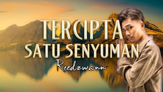 Download lagu REEDZWANN - TERCIPTA SATU SENYUMAN (LIRIK VIDEO) #lyrics mp3
