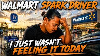 Walmart Spark Driver | Just Wasn’t Feeling It Today