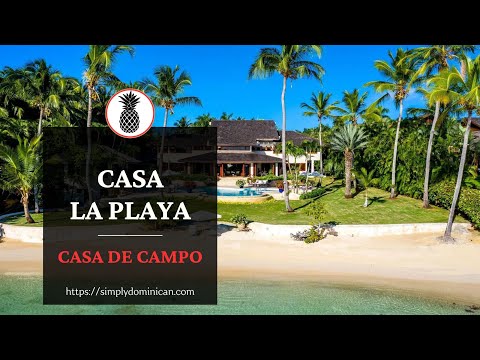 Casa La Playa | Casa De Campo | Simply Dominican | Dominican Republic