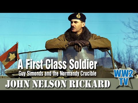 A First Class Soldier - Guy Simonds in the Normandy Crucible