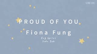 Proud of you (Fiona Fung) Eng/Indo Lyrics