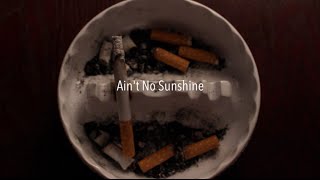 Ain't No Sunshine
