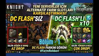 [1] Yeni Server Öncesi Alternatif Farm Slotlarını Dc Flash'lı ve Dc Flash'sız De