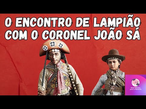 Cangaço - O encontro de Lampião com o coronel João Sá #cangaço #lampião