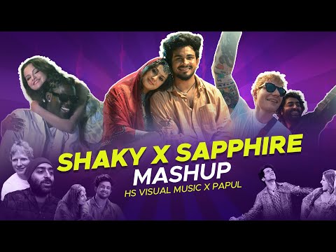 Shaky x Sapphire x Chor Bazari Mashup | एक नंबर Tuzi Kambar हाय चाल Shaky | HS Visual Music x Papul