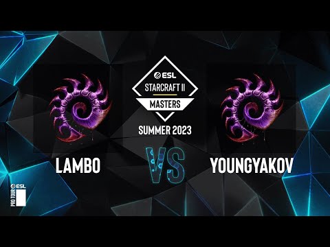 SC2 - Lambo vs. YoungYakov - ESL SC2 Masters: Summer 2023 Europe Regionals - Swiss Round 3