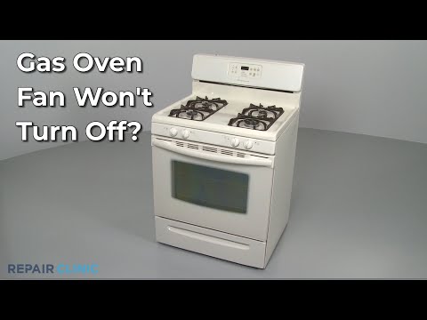 Gas Oven Fan Won't Turn Off — Gas Range Troubleshooting