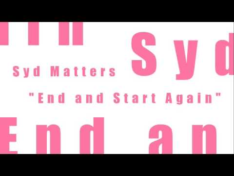 End and Start Again - Syd Matters