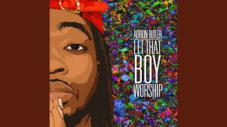 Let That Boy Worship