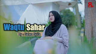 Download lagu Waqtu Sahar - Cover By Salwa Syifa mp3