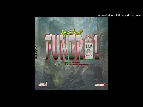 Eyetal Fyah - Funeral (Official Audio)