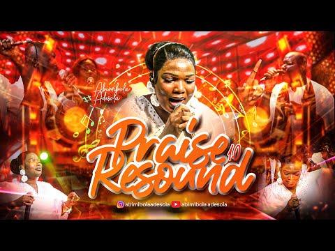 PRAISE RESOUND 1.0 - ABIMIBOLA ADESOLA     #praisemedley  #gospelmusic  #praseresound1.0