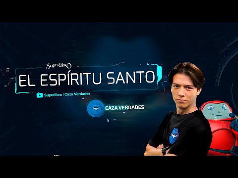 Superlibro │Caza Verdades │Investigación: ¿Cómo sé que tengo al Espíritu Santo? ¿Dónde lo encuentro?
