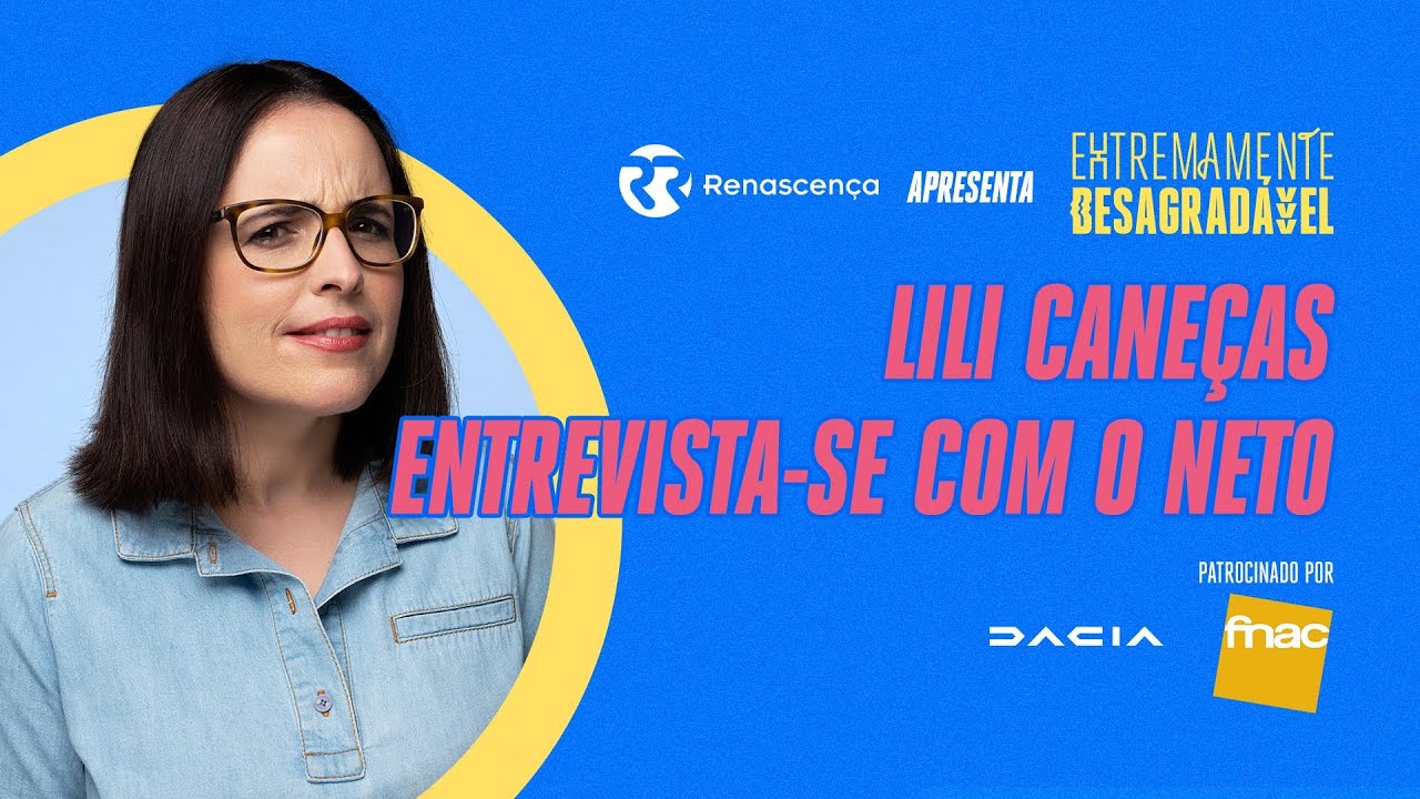Lili Caneças entrevista-se com o neto - Extremamente Desagradável