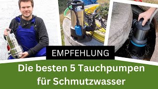 Das sind die 5 besten Schmutzwassertauchpumpen 2025