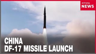 China releases first footage of DF-17 hypersonic missile launch