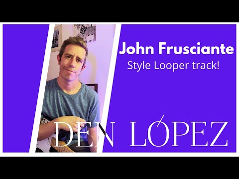 John Frusciante - Maggot Brain Style Looping LIVE! - Den López