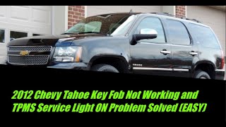 2012 Chevy Tahoe TPMS and Remote Control Not Working Problem Solved EASY