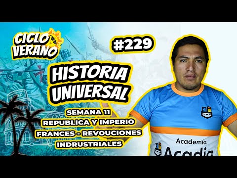 229 -VERANO -SEMANA 11 -HIST. UNIVERSAL REP. Y IMPERIO FRANCES REVOLUCIONES INDUSTRIALES -23/03/2024