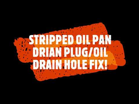 Stripped Oil Pan Plug/Drain Hole Repair   (Dorman M14x1.50 S.O. part# 090-082CD)