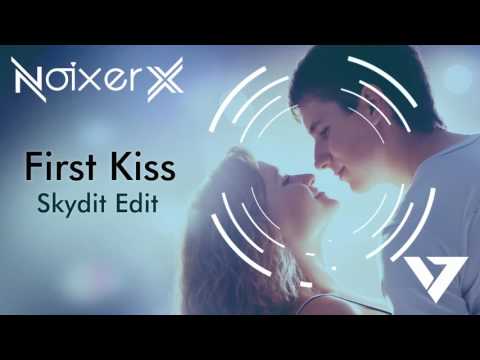 Noixer X - First Kiss (Skydit Edit)