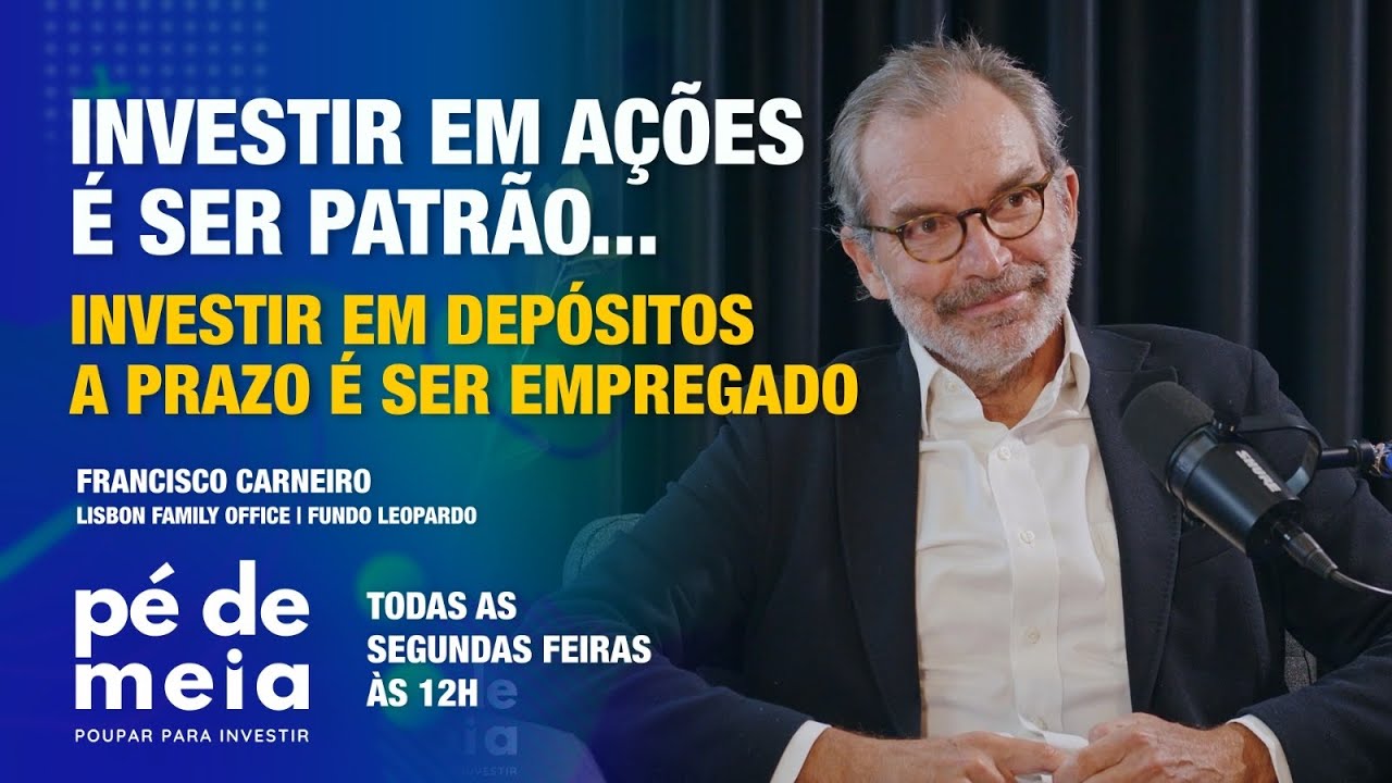 Pé de Meia - Poupar… para Investir - Investir em depósitos ou em ações?