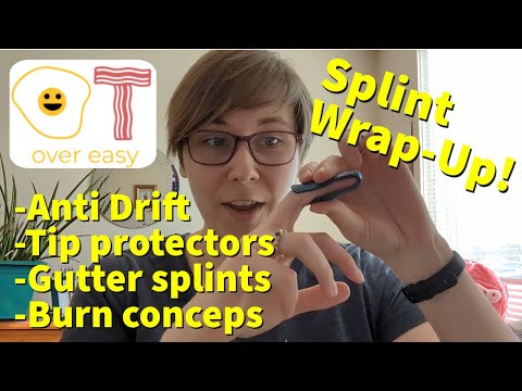 Splints (Part 5) - Ulnar Drift, Hand Fractures, and Burns
