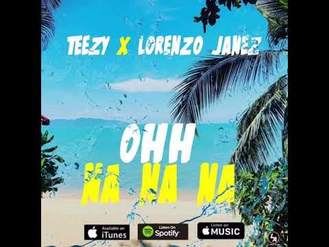 Teezy - Oh Na Na Na Ft Lorenzo Janez Prod. LowkzBeats