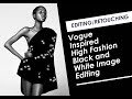 Chasing Perspectives Ep2 - Vogue Inspired High Fashion Black and White Image Editing.