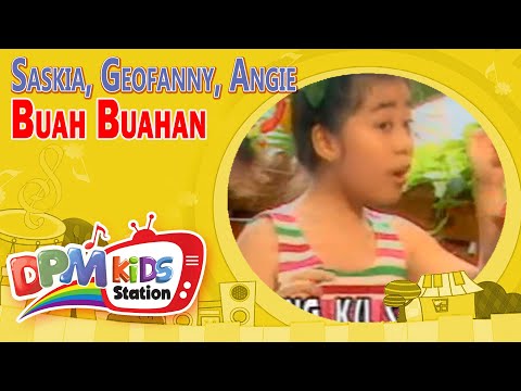 Saskia, Geofanny, Angie - Buah Buahan (Original Kids Video)