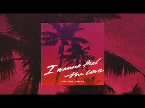 Andy Panda feat. Castle - I Wanna Feel The Love