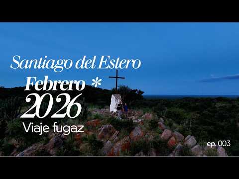 Viaje fugaz 2 a Santiago del Estero