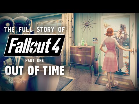 Out of Time - The Full Story of Fallout 4 Part 1