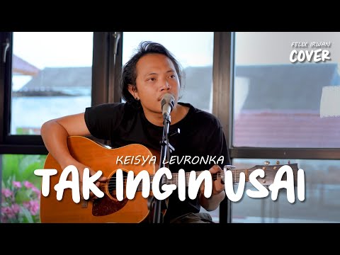 TAK INGIN USAI - KEISYA LEVRONKA | FELIX IRWAN