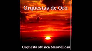 12 Orquesta Música Maravillosa - Pizzicato Polka - Orquestas de Oro