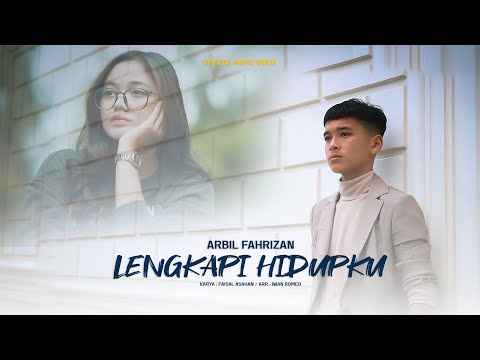 Arbil Fahrizan - Lengkapi Hidupku [ Official Music Video ]