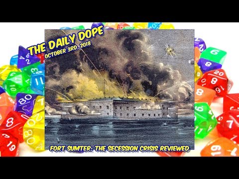 'Fort Sumter: The Secession Crisis 1860-1861' Reviewed on The Daily Dope for October 3rd, 2018