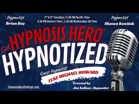 The Hypnosis Hero Podcast With Guest Hero - Luke Michael Howard!