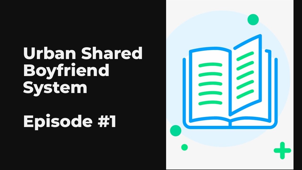 Urban Shared Boyfriend System EP1-10 FULL | 都市共享男友系统