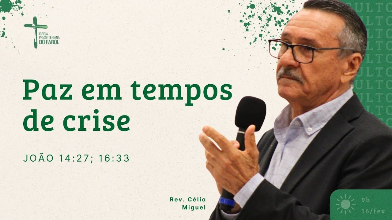 Paz em tempos de crise - Rev. Célio Miguel