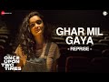 Ghar Mil Gaya (Reprise) - Once Upon Two Times | Anud Singh Dhaka, Kashish Khan | Papon, Rajat Tiwari