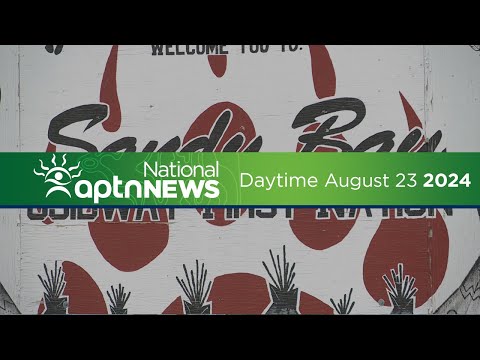 APTN National News with Creeson Agecoutay: August 23, 2024